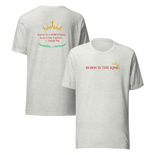Front and back view of Born Is the King design on ash tee
