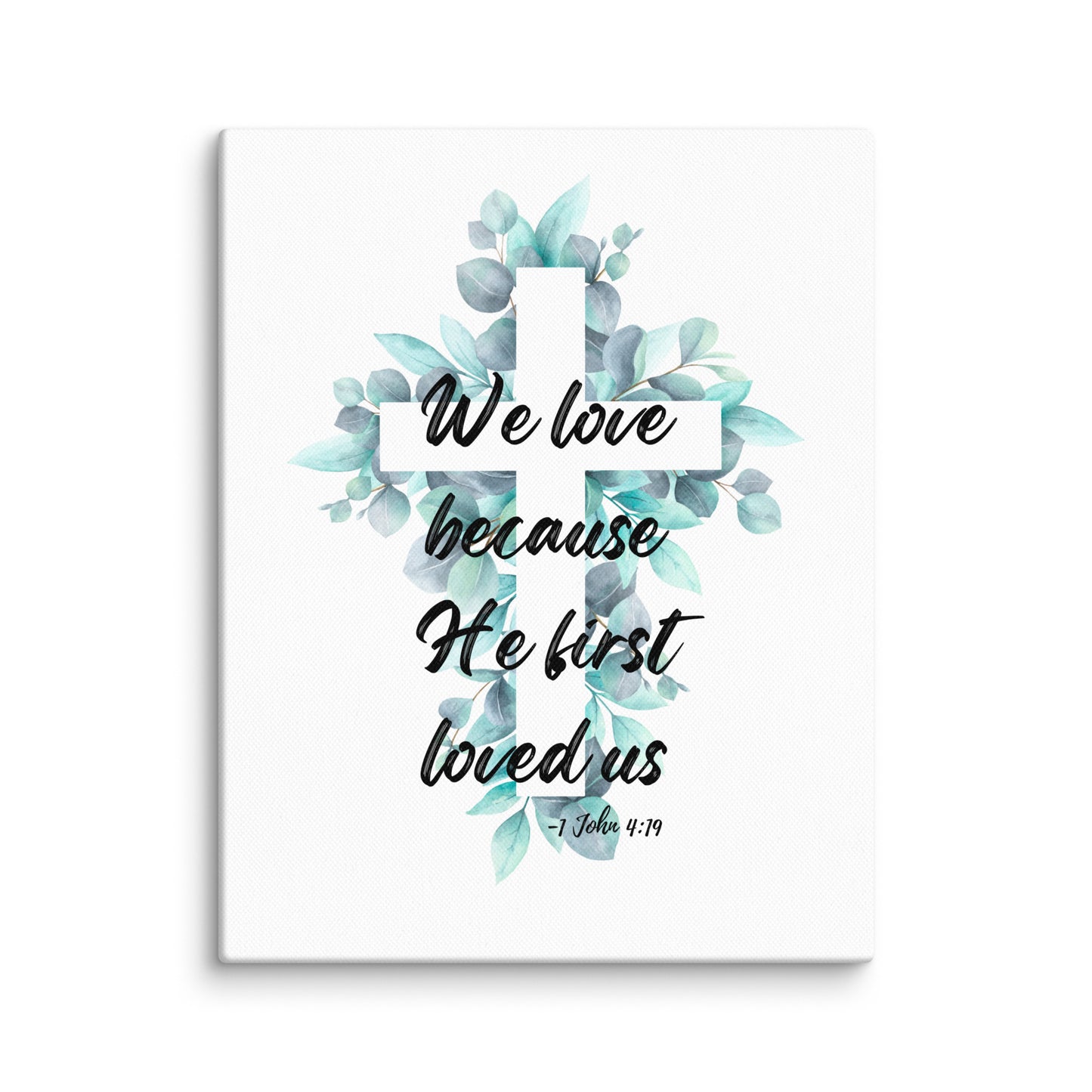 11x14 canvas art print featuring a delicate watercolor cross outline surrounded by soft floral accents, inspired by 1 John 4:19.