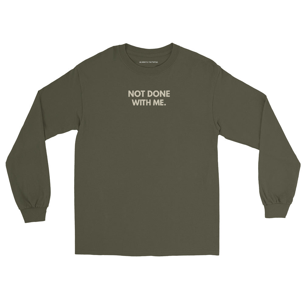 Military Green long-sleeve shirt with text Note Done With Me. printed across the front chest