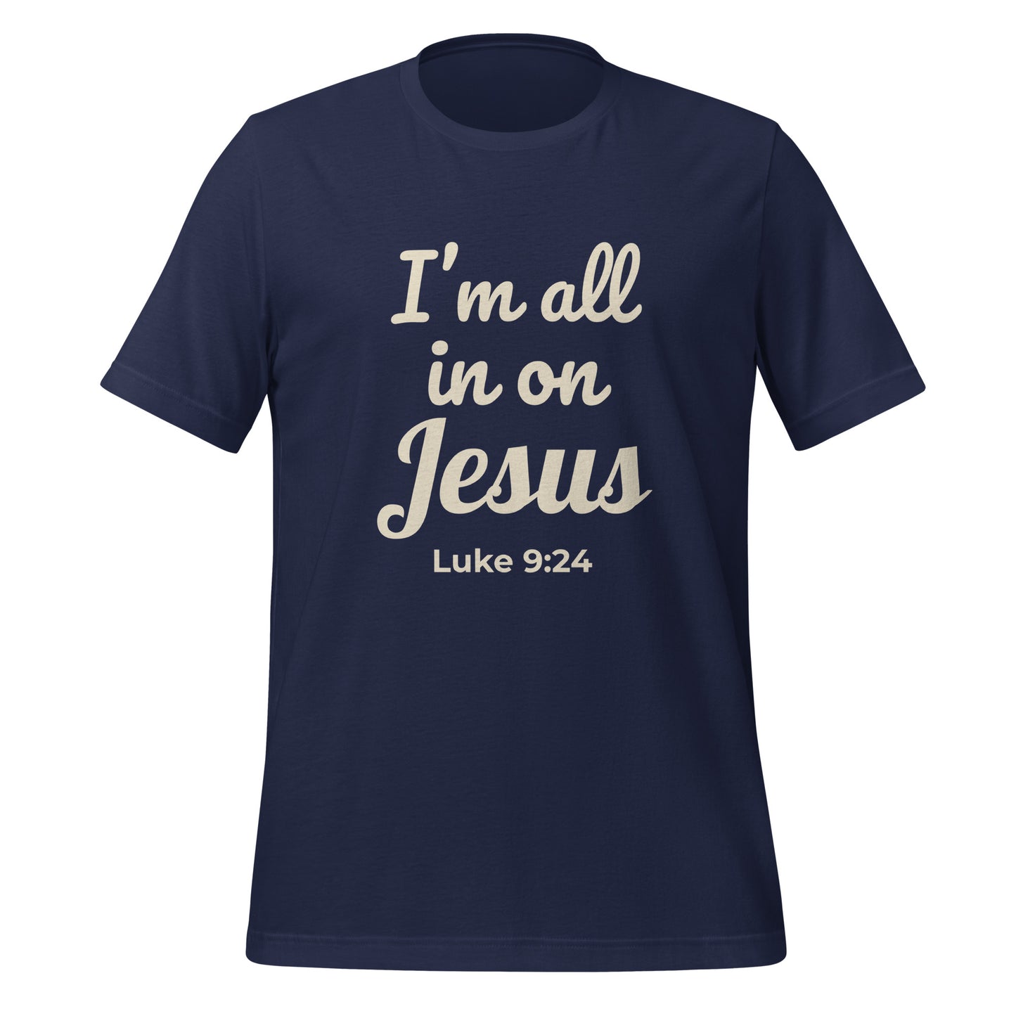 Front view of navy blue Christian t-shirt with “I’m All In on Jesus” printed in cream and Luke 9:24 scripture reference

