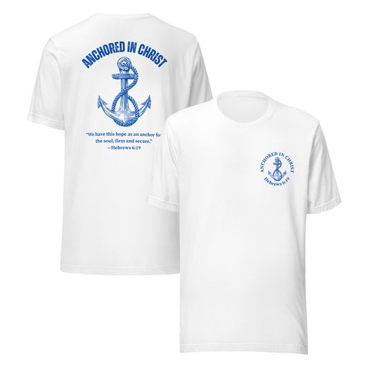 Front and back view of white Christian tee with blue print. Front features a small anchor and “Anchored in Christ” with Hebrews 6:19 on the left chest. Back displays a large anchor graphic with “Anchored in Christ” and the full verse from Hebrews 6:19.
